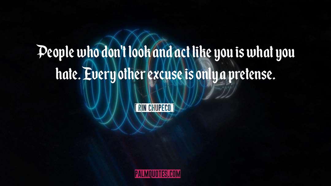 Rin Chupeco Quotes: People who don't look and