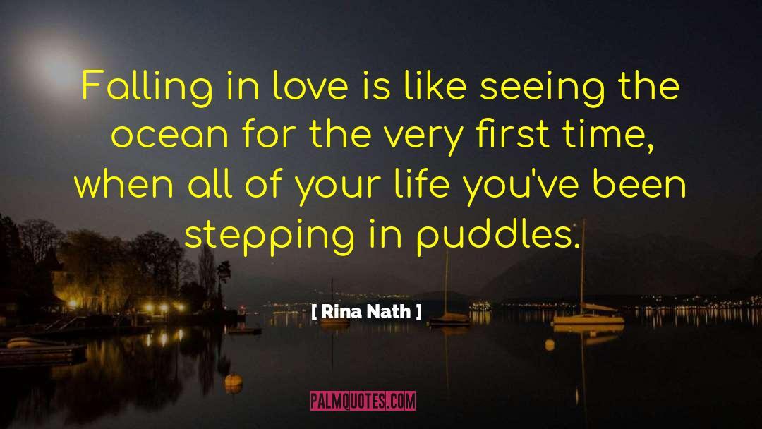 Rina Nath Quotes: Falling in love is like