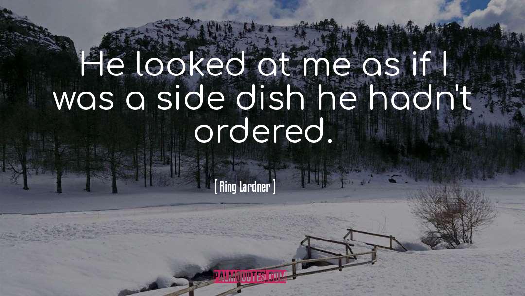 Ring Lardner Quotes: He looked at me as