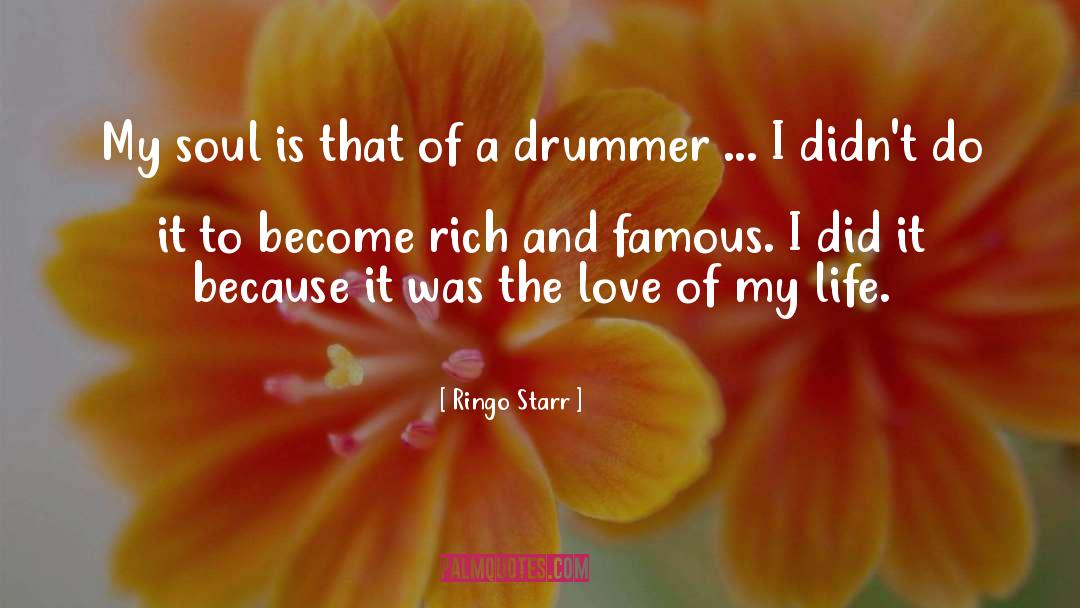 Ringo Starr Quotes: My soul is that of