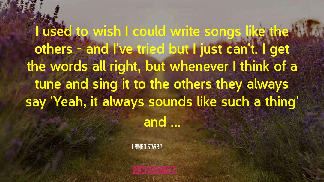 Ringo Starr Quotes: I used to wish I