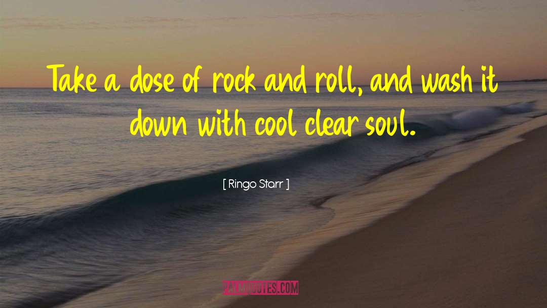 Ringo Starr Quotes: Take a dose of rock
