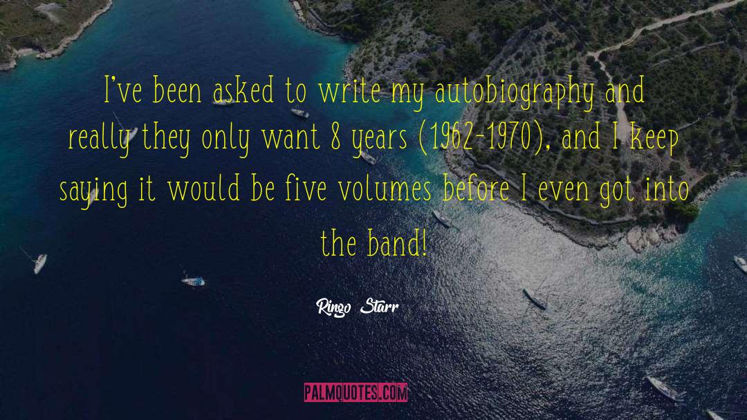 Ringo Starr Quotes: I've been asked to write