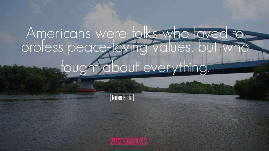 Rinker Buck Quotes: Americans were folks who loved