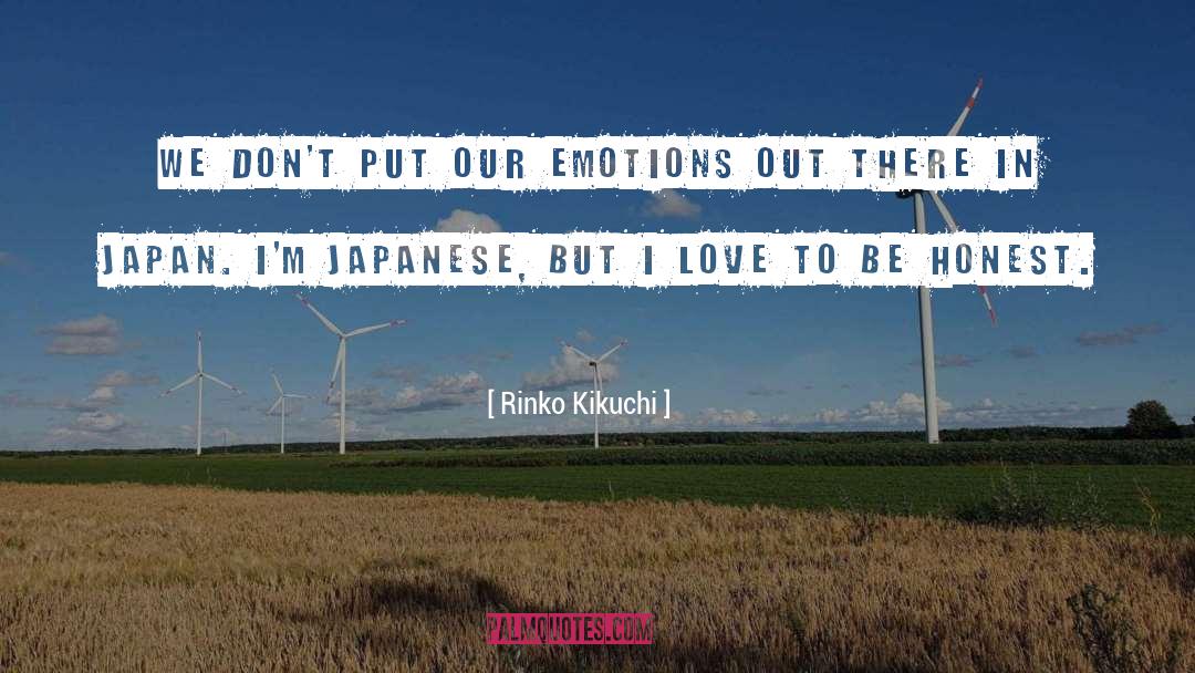 Rinko Kikuchi Quotes: We don't put our emotions