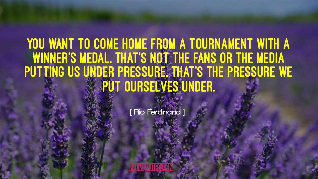 Rio Ferdinand Quotes: You want to come home