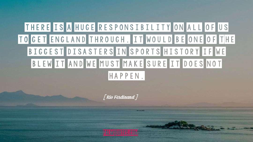 Rio Ferdinand Quotes: There is a huge responsibility