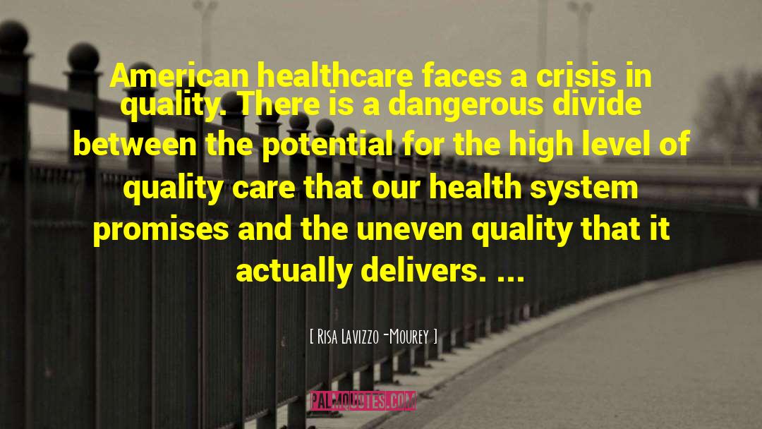 Risa Lavizzo-Mourey Quotes: American healthcare faces a crisis