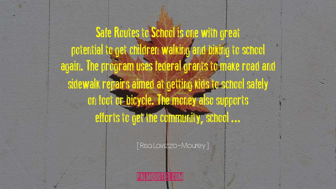 Risa Lavizzo-Mourey Quotes: Safe Routes to School is