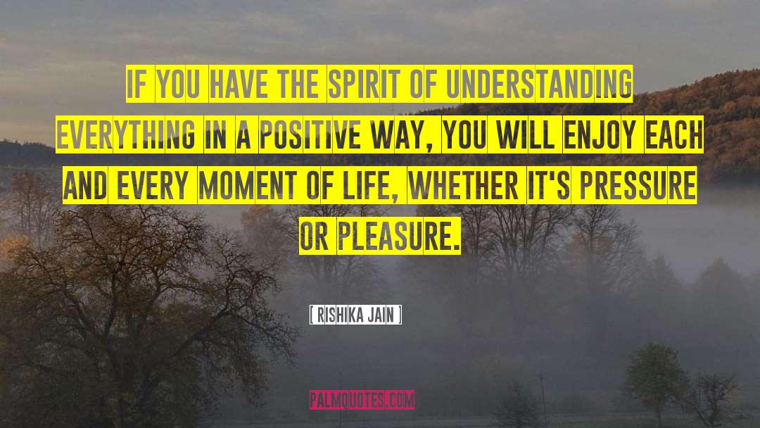 Rishika Jain Quotes: If you have the spirit