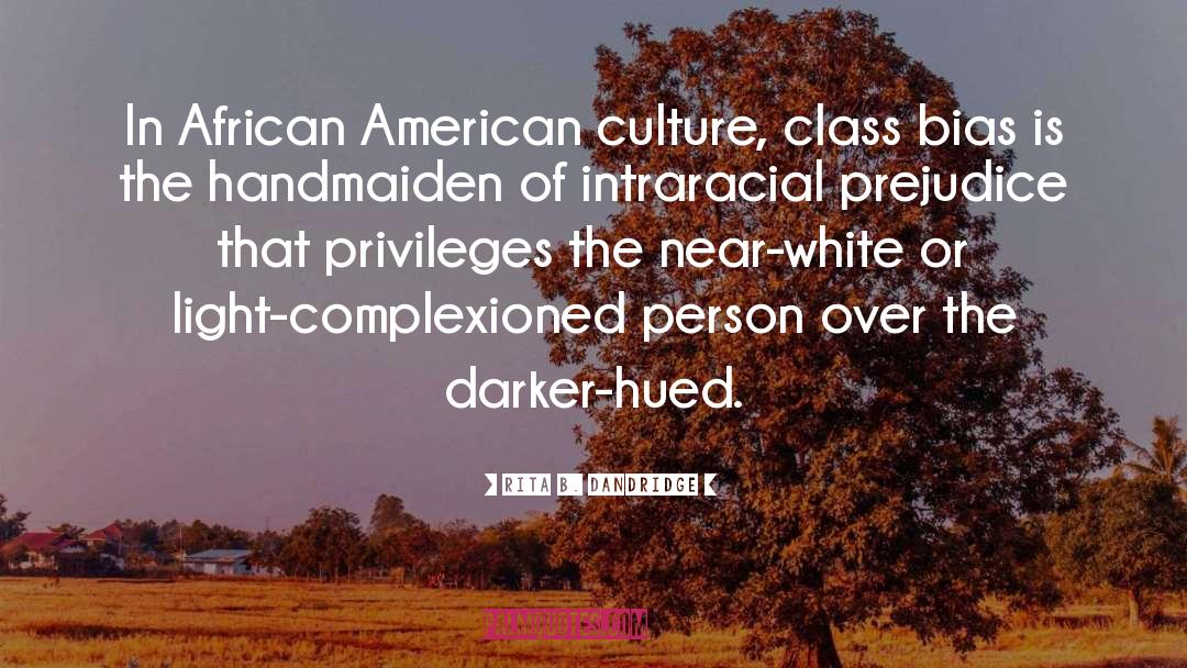 Rita B. Dandridge Quotes: In African American culture, class