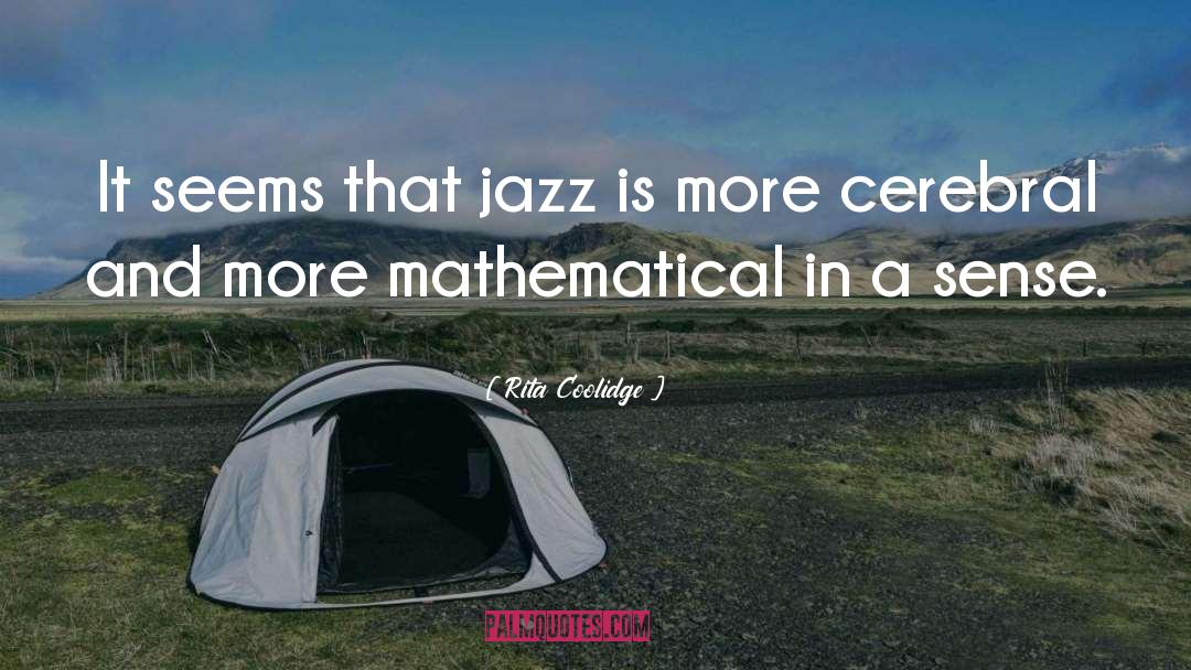 Rita Coolidge Quotes: It seems that jazz is