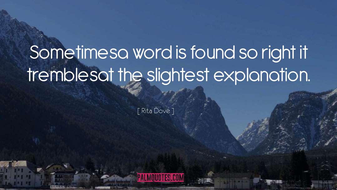 Rita Dove Quotes: Sometimes<br>a word is found so