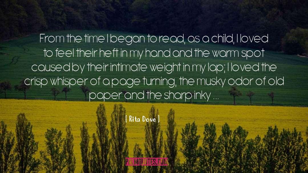 Rita Dove Quotes: From the time I began