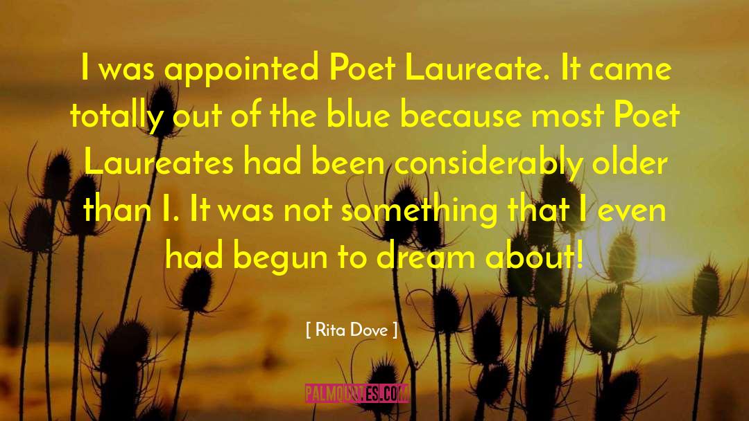 Rita Dove Quotes: I was appointed Poet Laureate.