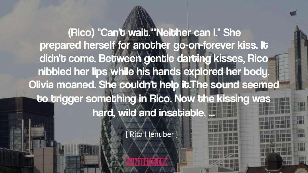 Rita Henuber Quotes: (Rico) 