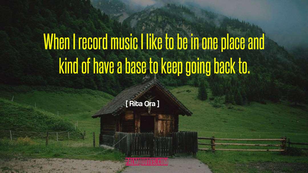 Rita Ora Quotes: When I record music I