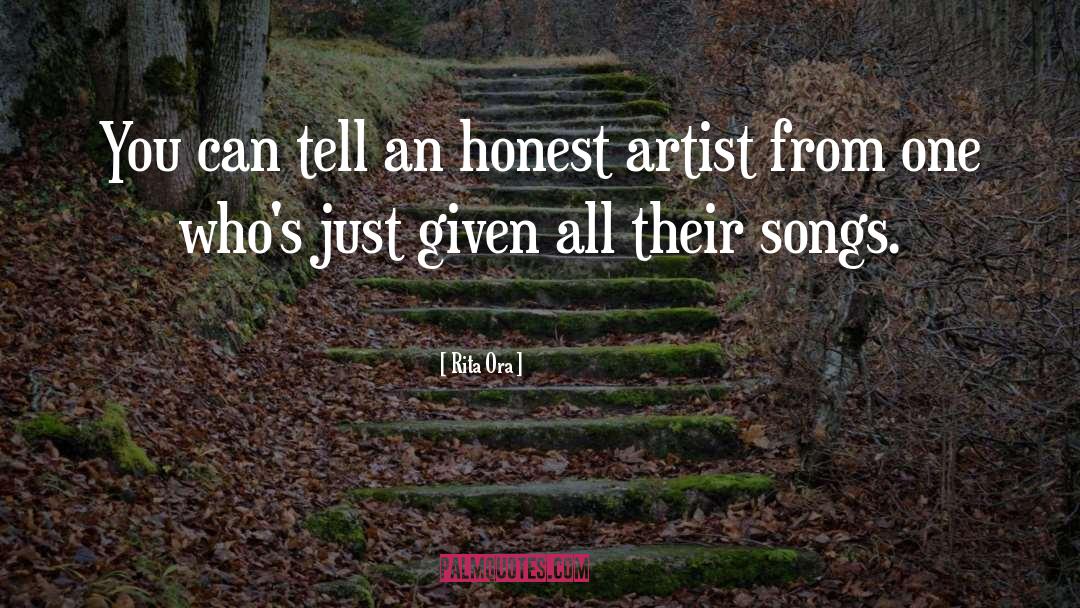 Rita Ora Quotes: You can tell an honest
