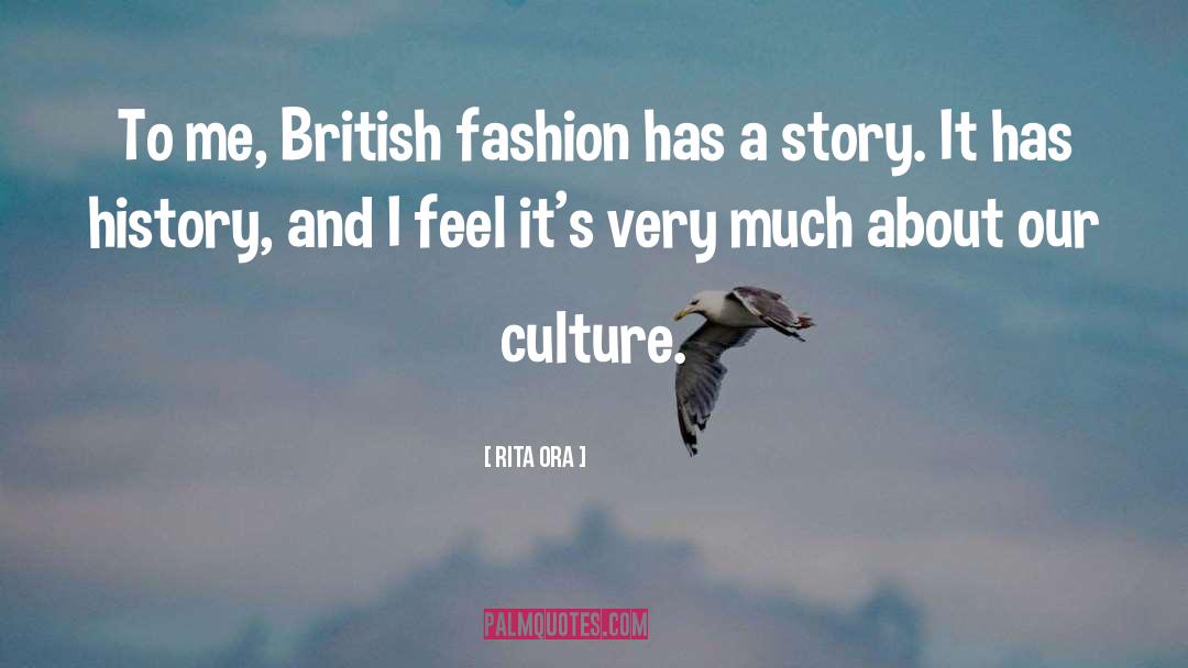 Rita Ora Quotes: To me, British fashion has