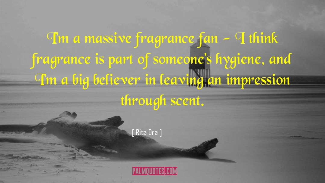 Rita Ora Quotes: I'm a massive fragrance fan