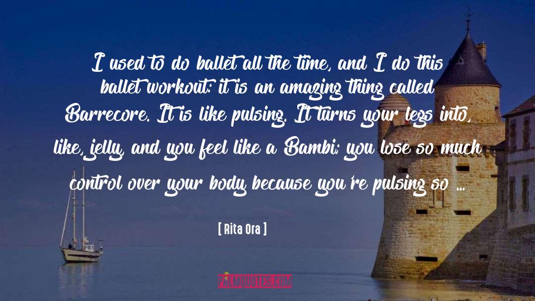 Rita Ora Quotes: I used to do ballet