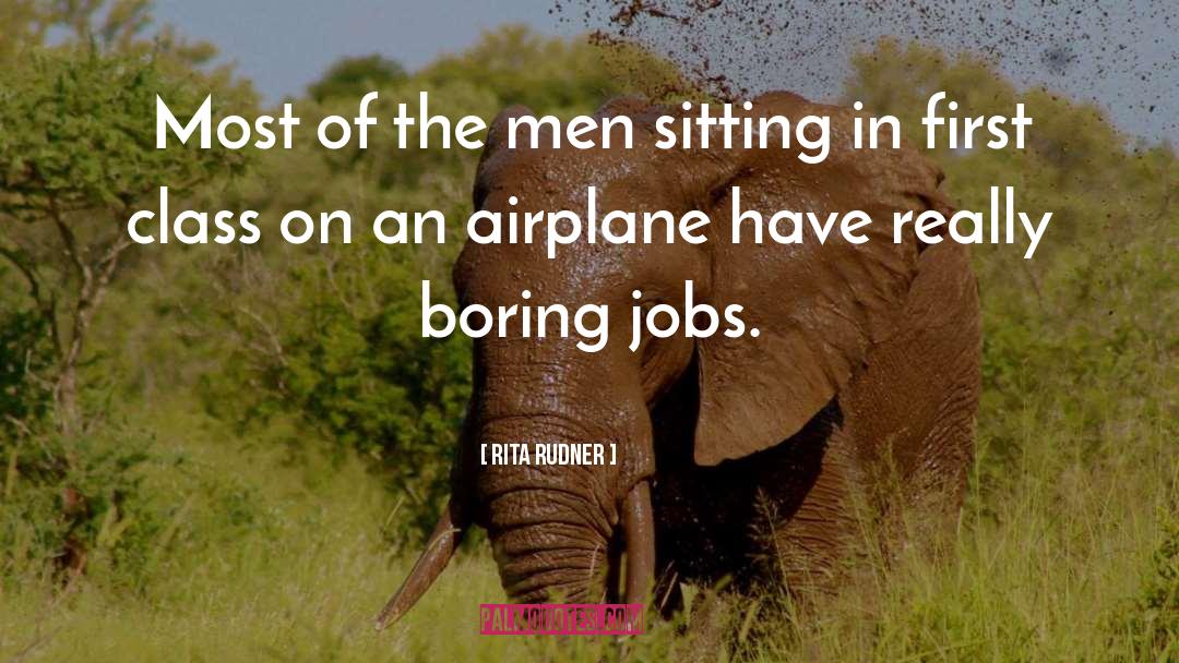 Rita Rudner Quotes: Most of the men sitting