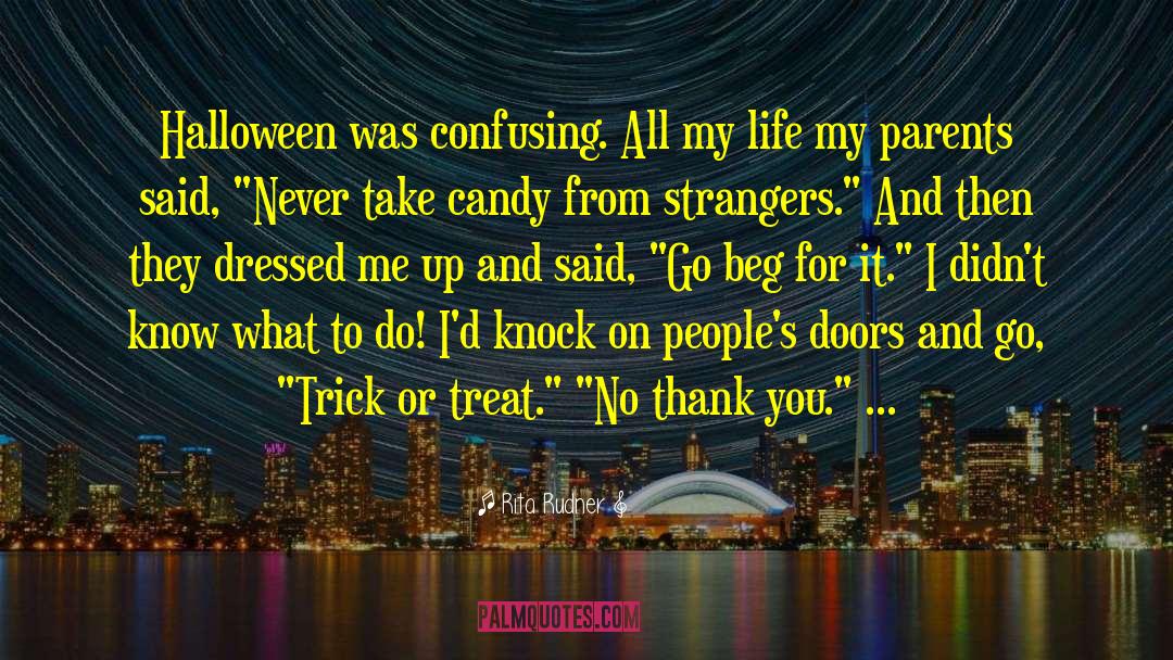 Rita Rudner Quotes: Halloween was confusing. All my