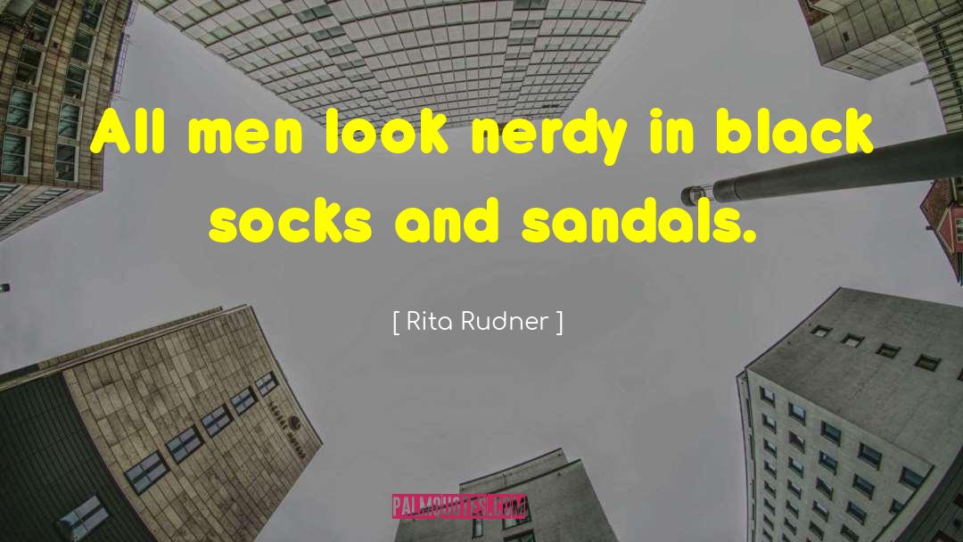 Rita Rudner Quotes: All men look nerdy in