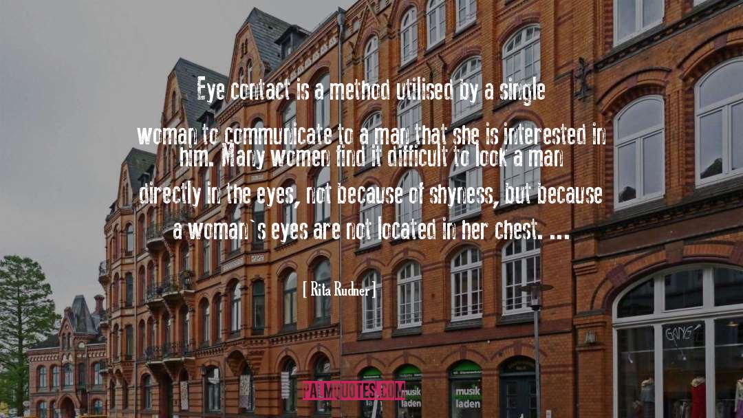 Rita Rudner Quotes: Eye contact is a method