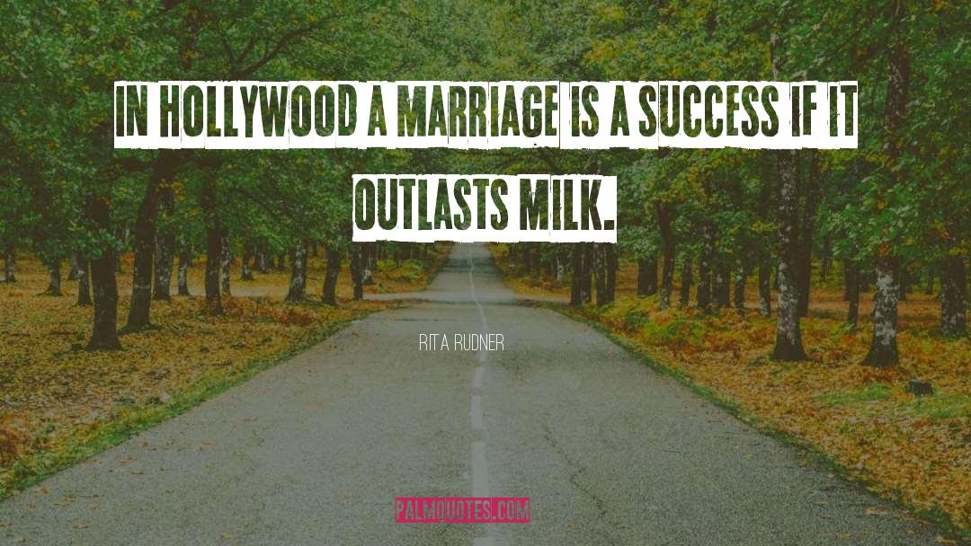 Rita Rudner Quotes: In Hollywood a marriage is