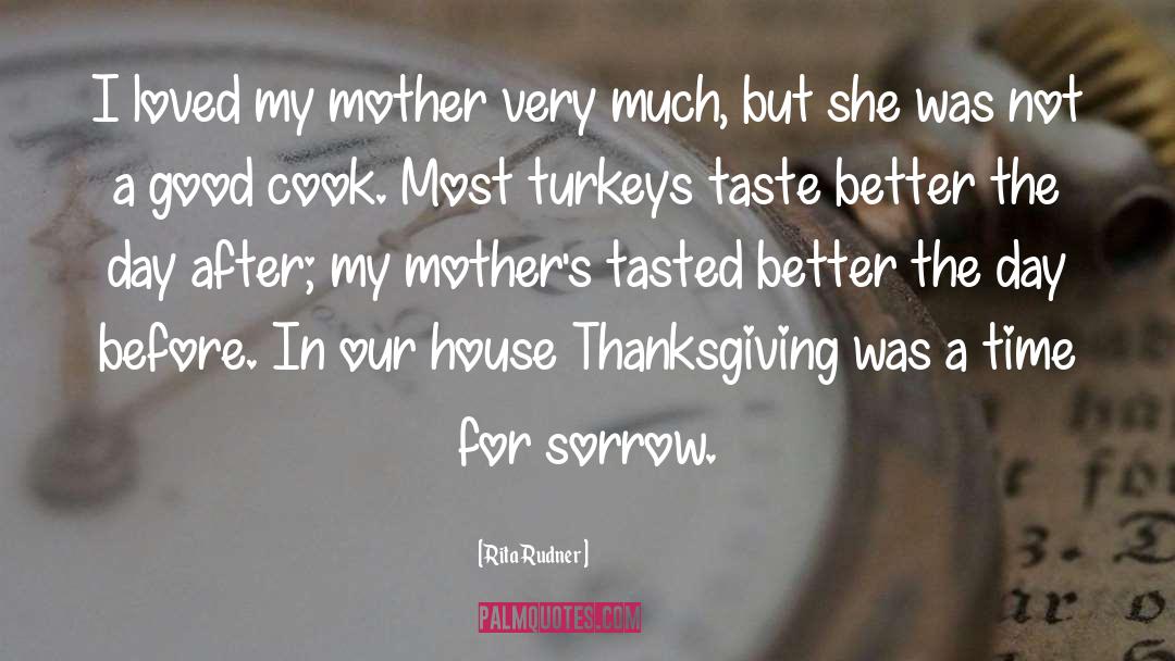 Rita Rudner Quotes: I loved my mother very