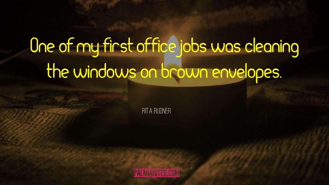 Rita Rudner Quotes: One of my first office