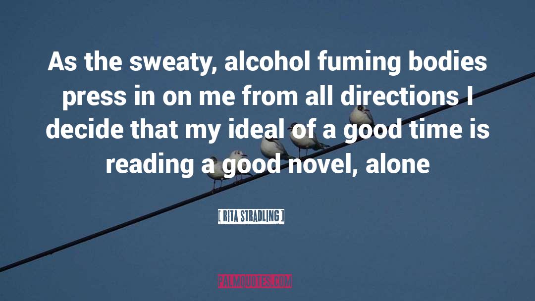 Rita Stradling Quotes: As the sweaty, alcohol fuming