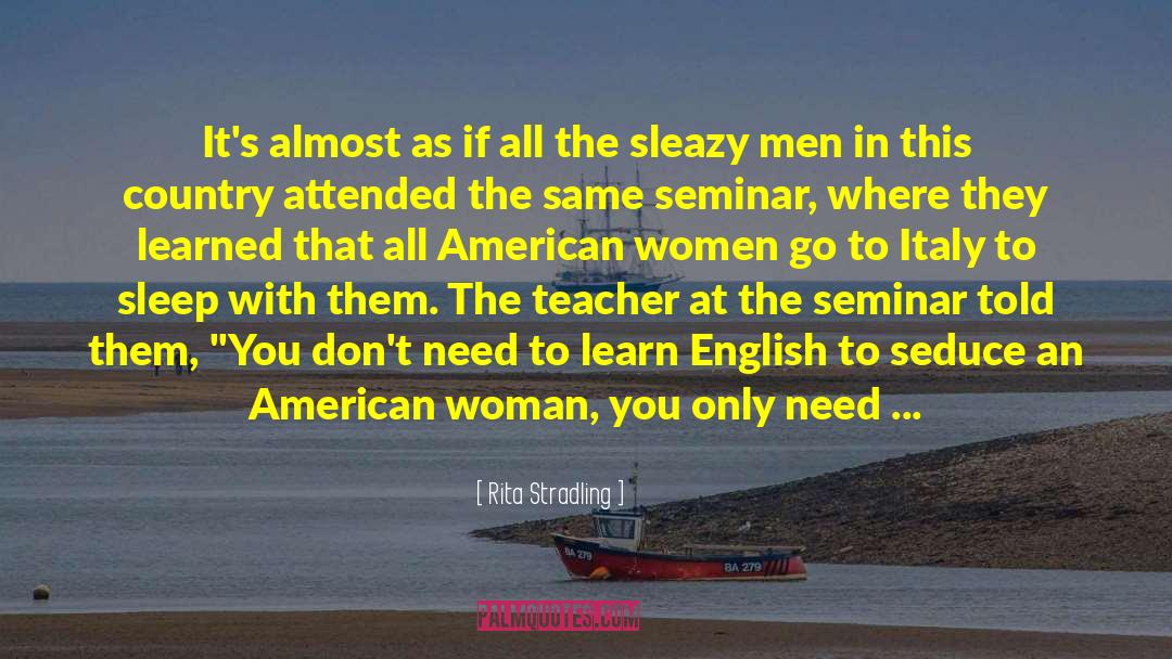 Rita Stradling Quotes: It's almost as if all