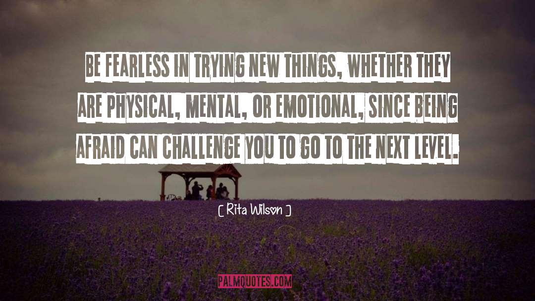 Rita Wilson Quotes: Be fearless in trying new