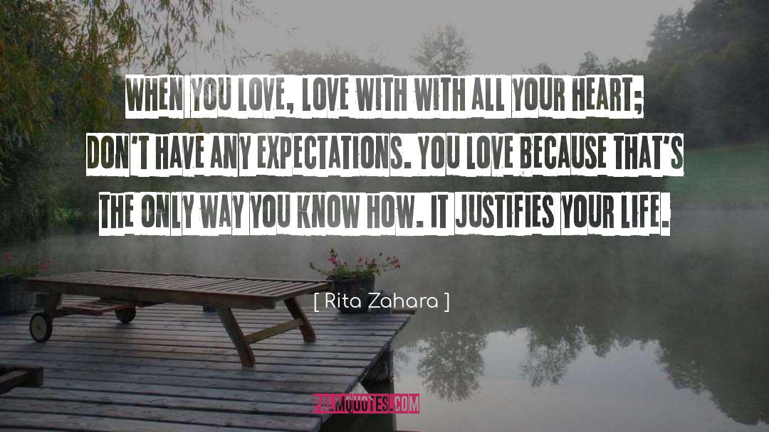 Rita Zahara Quotes: When you love, love with