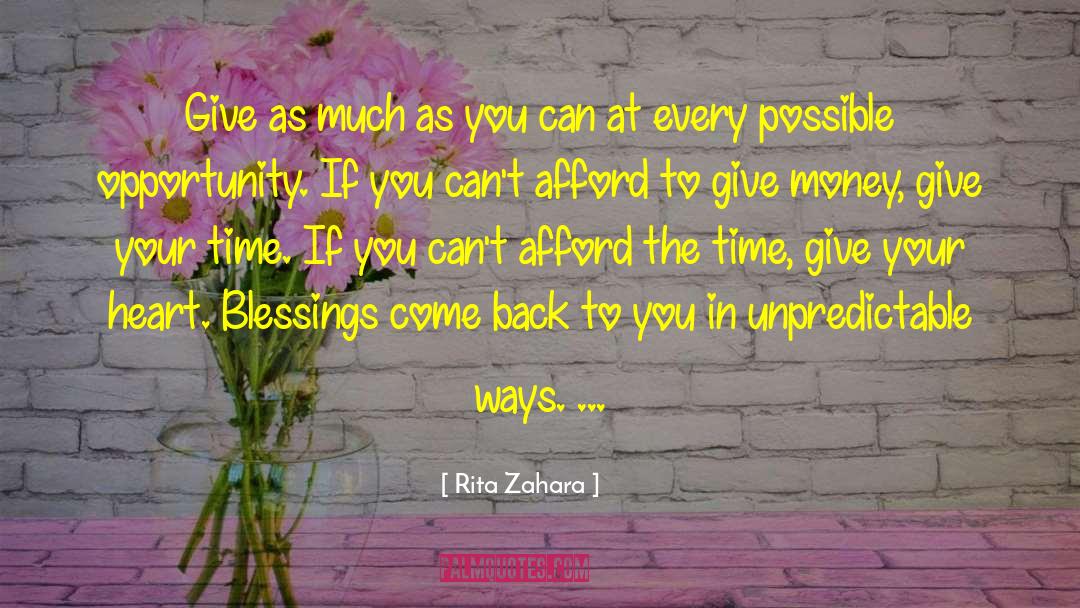 Rita Zahara Quotes: Give as much as you