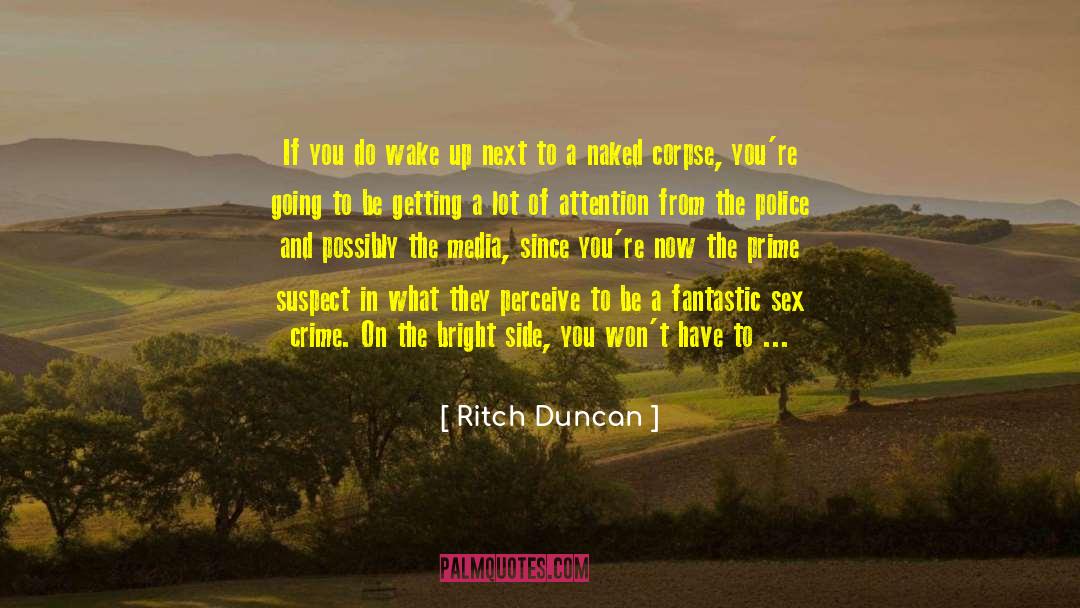 Ritch Duncan Quotes: If you do wake up