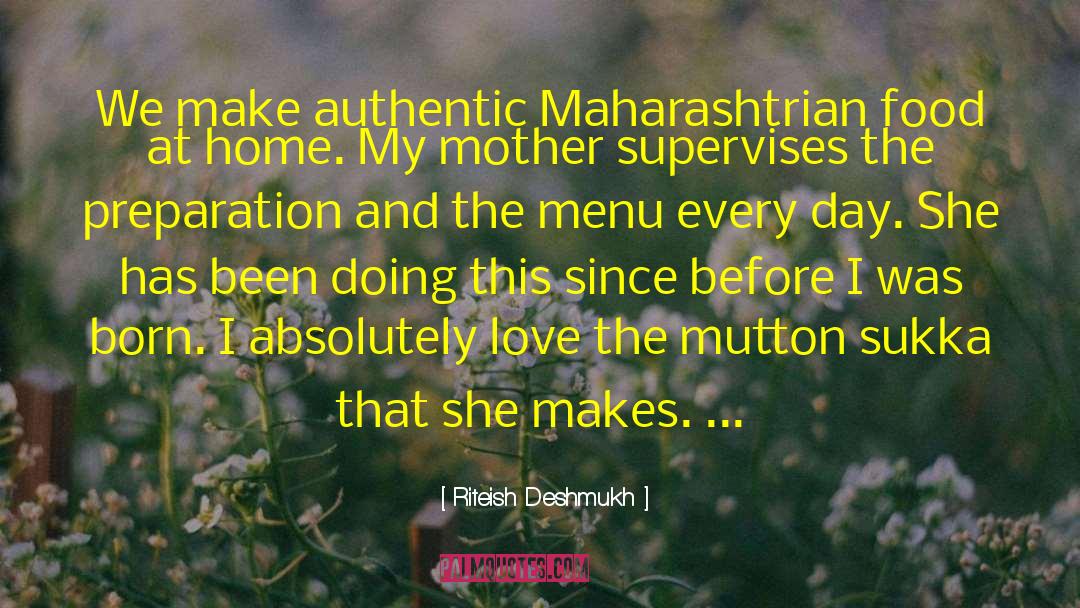 Riteish Deshmukh Quotes: We make authentic Maharashtrian food