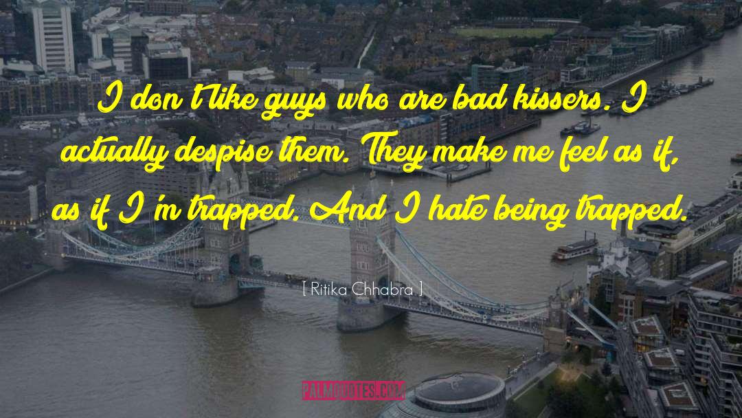 Ritika Chhabra Quotes: I don't like guys who