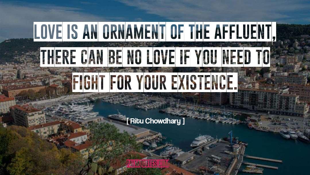 Ritu Chowdhary Quotes: Love is an ornament of