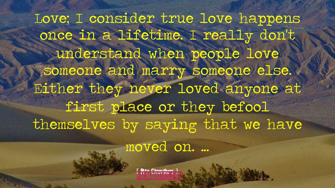 Ritu Chowdhary Quotes: Love; I consider true love