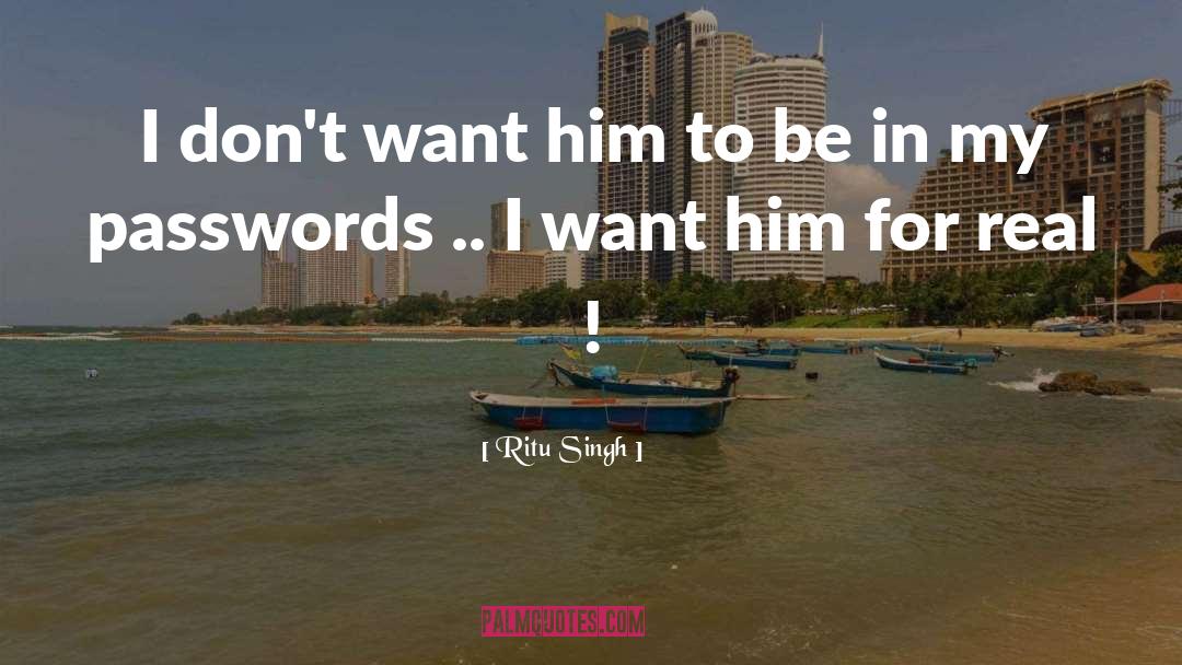 Ritu Singh Quotes: I don't want him to