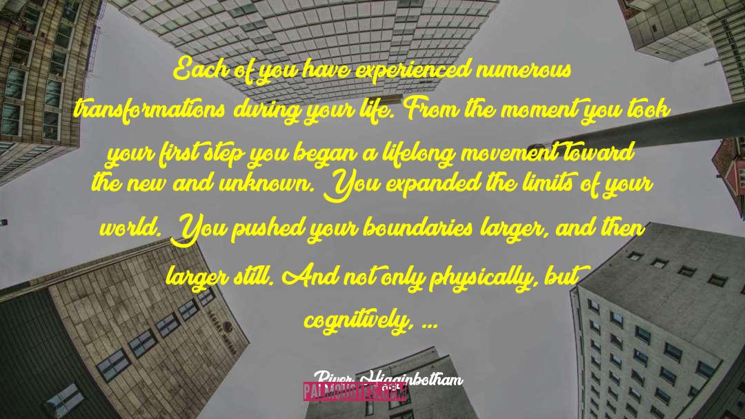 River Higginbotham Quotes: Each of you have experienced