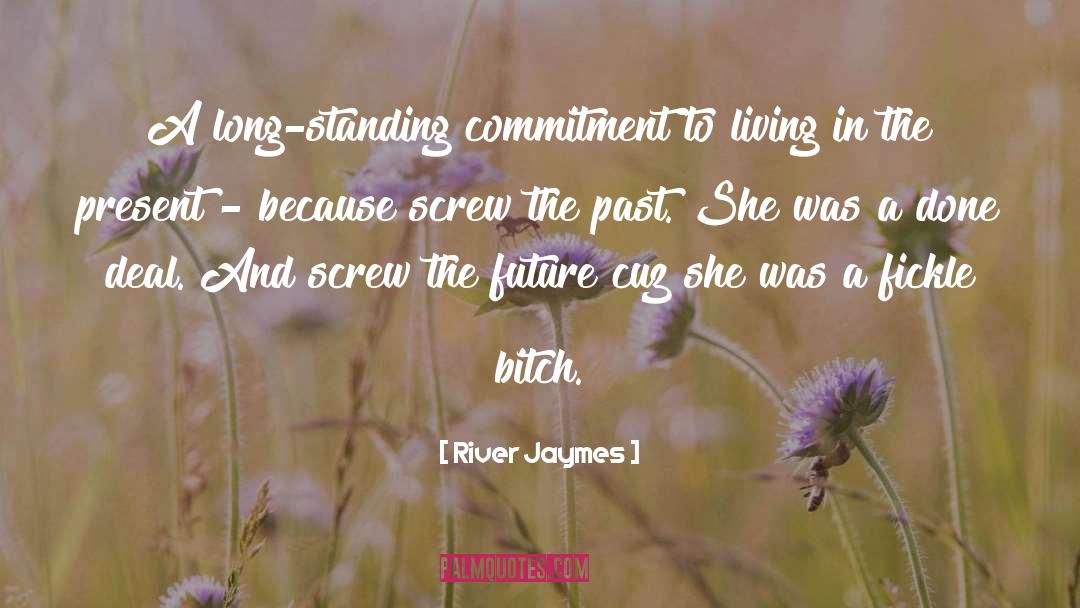 River Jaymes Quotes: A long-standing commitment to living