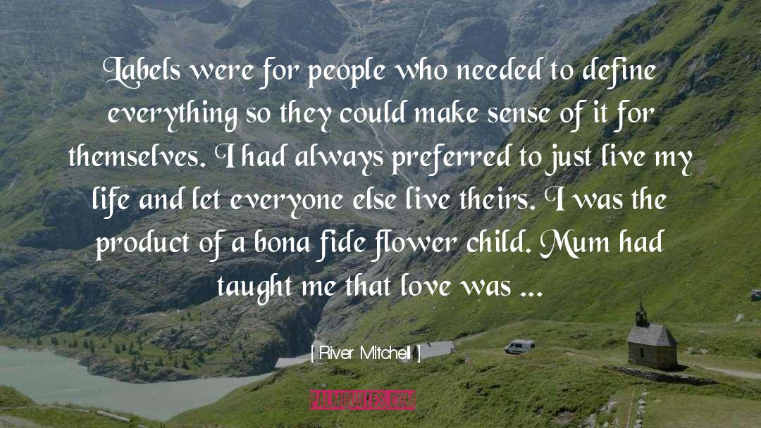River Mitchell Quotes: Labels were for people who