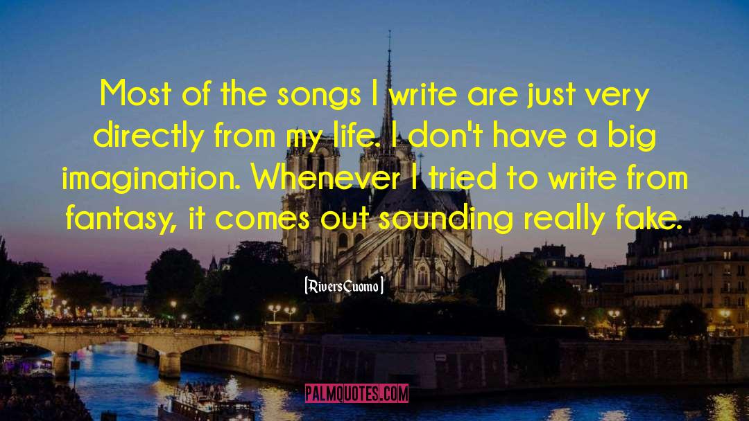 Rivers Cuomo Quotes: Most of the songs I