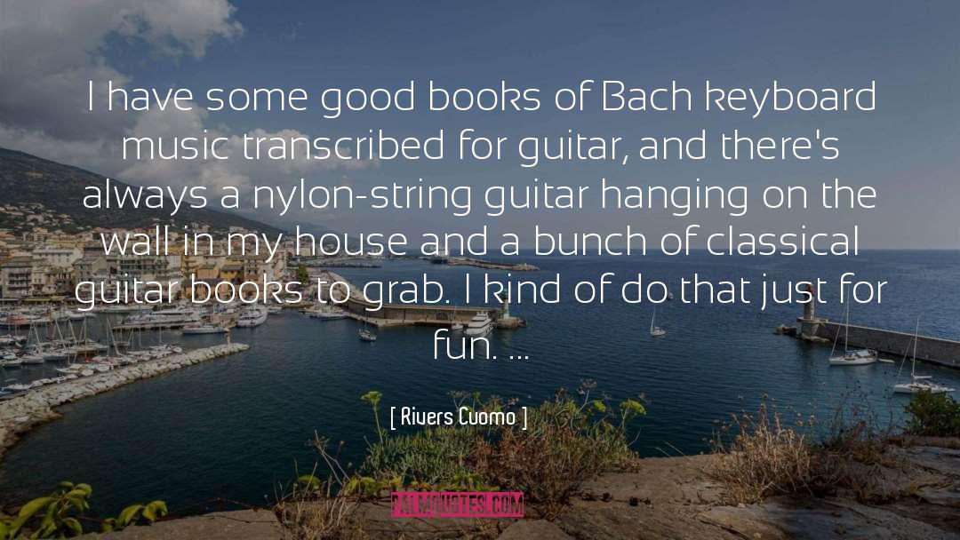 Rivers Cuomo Quotes: I have some good books