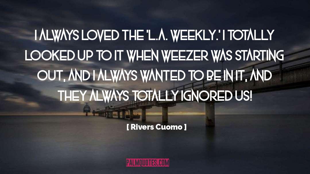 Rivers Cuomo Quotes: I always loved the 'L.A.