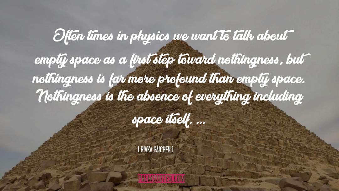 Rivka Galchen Quotes: Often times in physics we